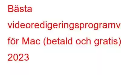 Bästa videoredigeringsprogramvaran för Mac (betald och gratis) 2023