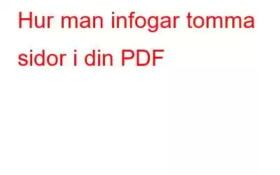 Hur man infogar tomma sidor i din PDF