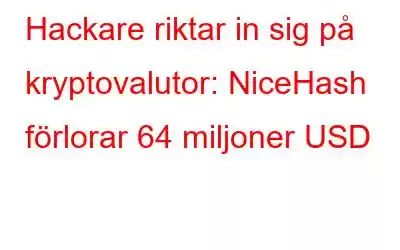 Hackare riktar in sig på kryptovalutor: NiceHash förlorar 64 miljoner USD