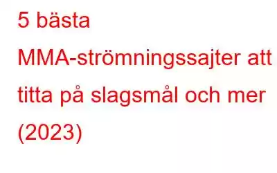 5 bästa MMA-strömningssajter att titta på slagsmål och mer (2023)