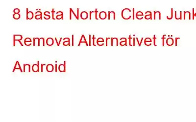 8 bästa Norton Clean Junk Removal Alternativet för Android