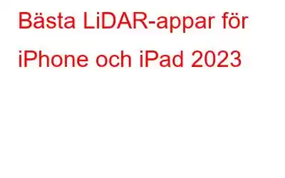 Bästa LiDAR-appar för iPhone och iPad 2023