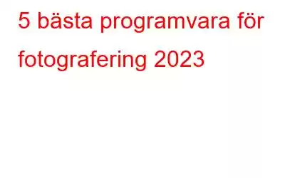 5 bästa programvara för fotografering 2023