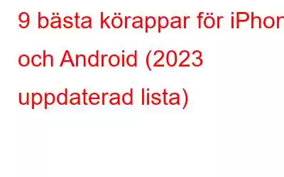 9 bästa körappar för iPhone och Android (2023 uppdaterad lista)