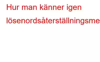 Hur man känner igen lösenordsåterställningsmeddelandebedrägeri