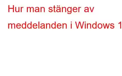 Hur man stänger av meddelanden i Windows 11