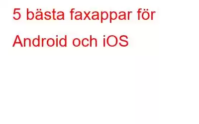 5 bästa faxappar för Android och iOS