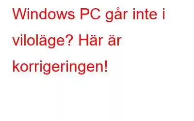 Windows PC går inte i viloläge? Här är korrigeringen!