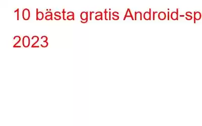 10 bästa gratis Android-spel 2023