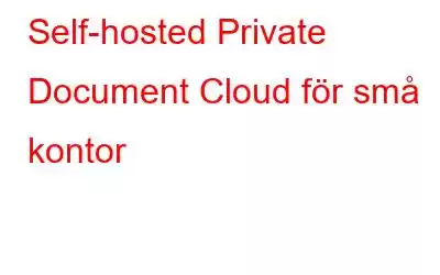 Self-hosted Private Document Cloud för små kontor