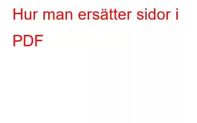 Hur man ersätter sidor i PDF