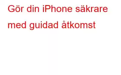 Gör din iPhone säkrare med guidad åtkomst