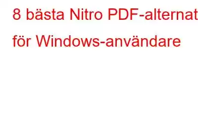 8 bästa Nitro PDF-alternativ för Windows-användare