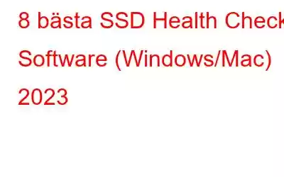 8 bästa SSD Health Check Software (Windows/Mac) 2023