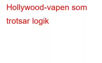 Hollywood-vapen som trotsar logik