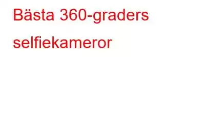 Bästa 360-graders selfiekameror