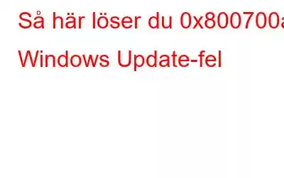 Så här löser du 0x800700a1 Windows Update-fel