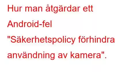 Hur man åtgärdar ett Android-fel 