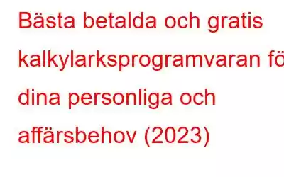 Bästa betalda och gratis kalkylarksprogramvaran för dina personliga och affärsbehov (2023)