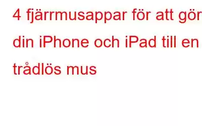 4 fjärrmusappar för att göra din iPhone och iPad till en trådlös mus