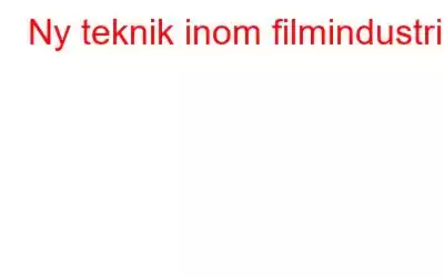 Ny teknik inom filmindustrin