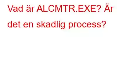 Vad är ALCMTR.EXE? Är det en skadlig process?