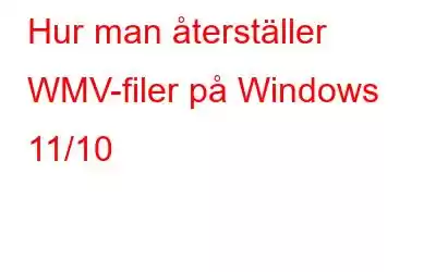 Hur man återställer WMV-filer på Windows 11/10