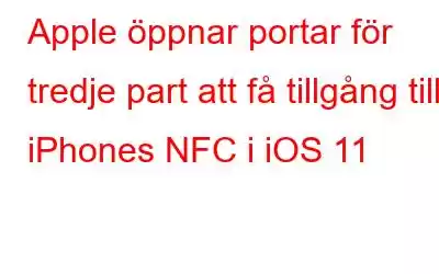 Apple öppnar portar för tredje part att få tillgång till iPhones NFC i iOS 11