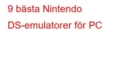 9 bästa Nintendo DS-emulatorer för PC