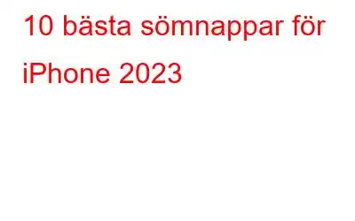 10 bästa sömnappar för iPhone 2023