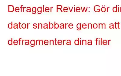 Defraggler Review: Gör din dator snabbare genom att defragmentera dina filer