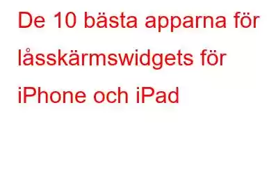 De 10 bästa apparna för låsskärmswidgets för iPhone och iPad