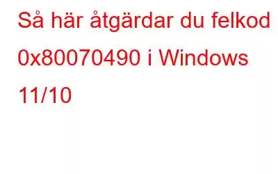 Så här åtgärdar du felkod 0x80070490 i Windows 11/10