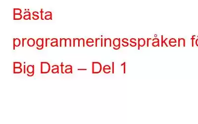 Bästa programmeringsspråken för Big Data – Del 1