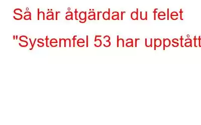 Så här åtgärdar du felet 