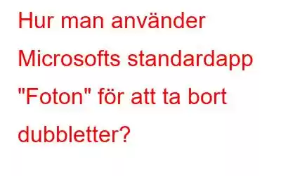 Hur man använder Microsofts standardapp 