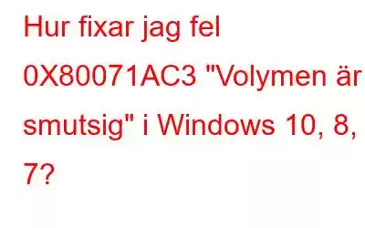 Hur fixar jag fel 0X80071AC3 