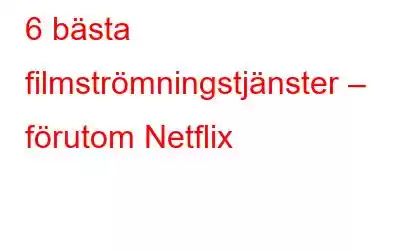 6 bästa filmströmningstjänster – förutom Netflix