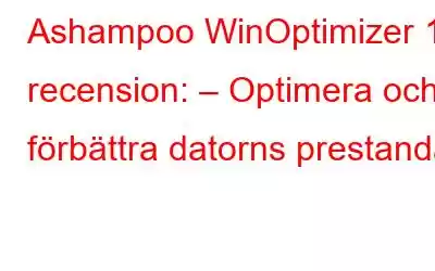 Ashampoo WinOptimizer 18 recension: – Optimera och förbättra datorns prestanda