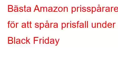 Bästa Amazon prisspårare för att spåra prisfall under Black Friday