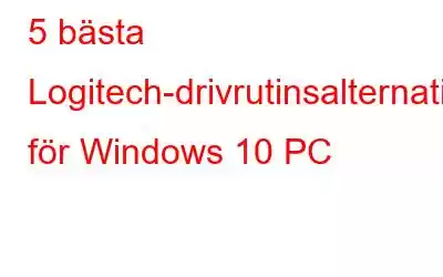 5 bästa Logitech-drivrutinsalternativen för Windows 10 PC