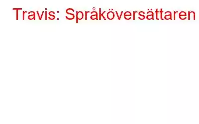 Travis: Språköversättaren