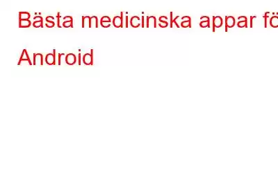 Bästa medicinska appar för Android