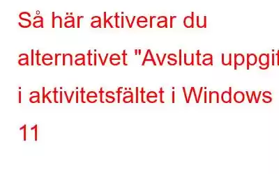 Så här aktiverar du alternativet 