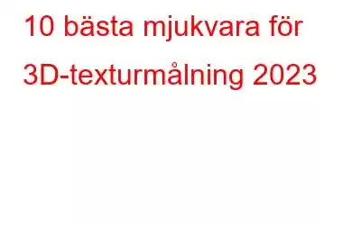 10 bästa mjukvara för 3D-texturmålning 2023