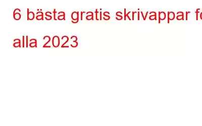 6 bästa gratis skrivappar för alla 2023