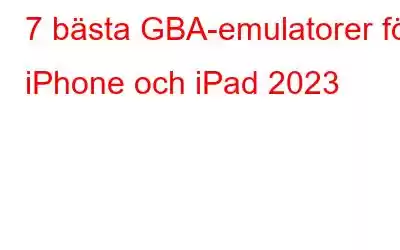 7 bästa GBA-emulatorer för iPhone och iPad 2023