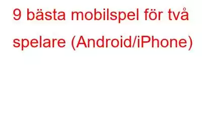 9 bästa mobilspel för två spelare (Android/iPhone)