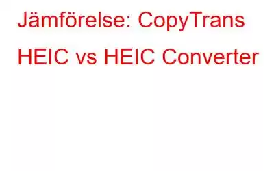 Jämförelse: CopyTrans HEIC vs HEIC Converter