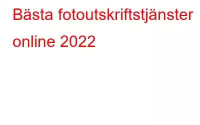 Bästa fotoutskriftstjänster online 2022